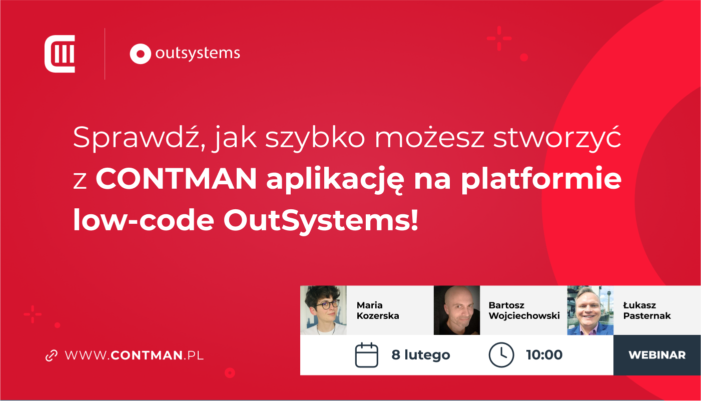 Relacja z webinarium. Sprawdź, jak szybko możesz stworzyć z CONTMAN aplikację na platformie low-code OutSystems!